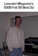 DJ Chris - 2006 Winner Fab 50 Best DJ from Lavender Magazine